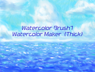 Brush : Watercolor Brush1,Watercolor Maker（Thick）