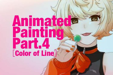 Animated Painting Part.4［Color of Line］