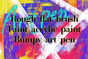 Brush：”Rough flat brush” “Faint acrylic paint” “Bumpy art pen”