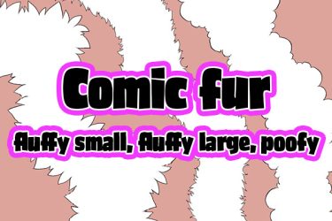 Brush：Comic fur (fluffy small, fluffy large, poofy)
